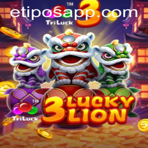 Discover the Excitement of 3LUCKYLION with ETIPOS